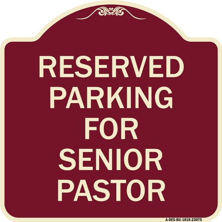 Signmission Reserved Parking for Senior Pastor Heavy-Gauge Aluminum Architectural Sign, 18" x 18", BU-1818-23075 A-DES-BU-1818-23075